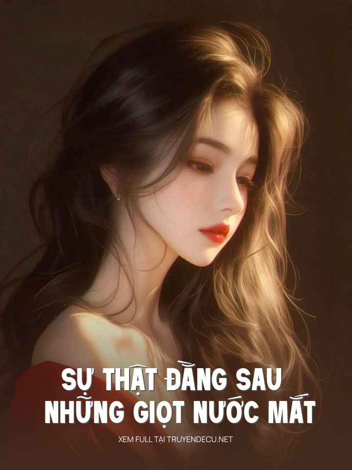 
                            Sự Thật Đằng Sau Những Giọt Nước Mắt