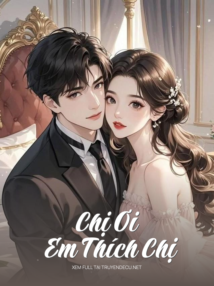 Chị Ơi Em Thích Chị