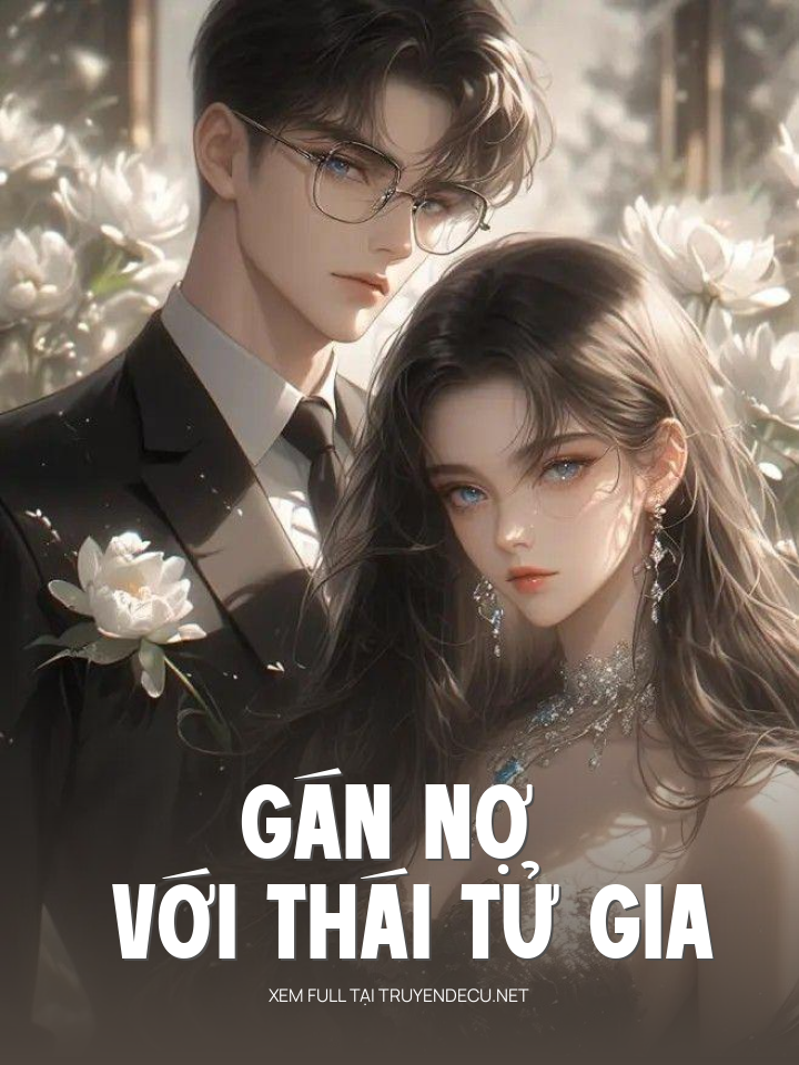 
                            Gán Nợ Với Thái Tử Gia