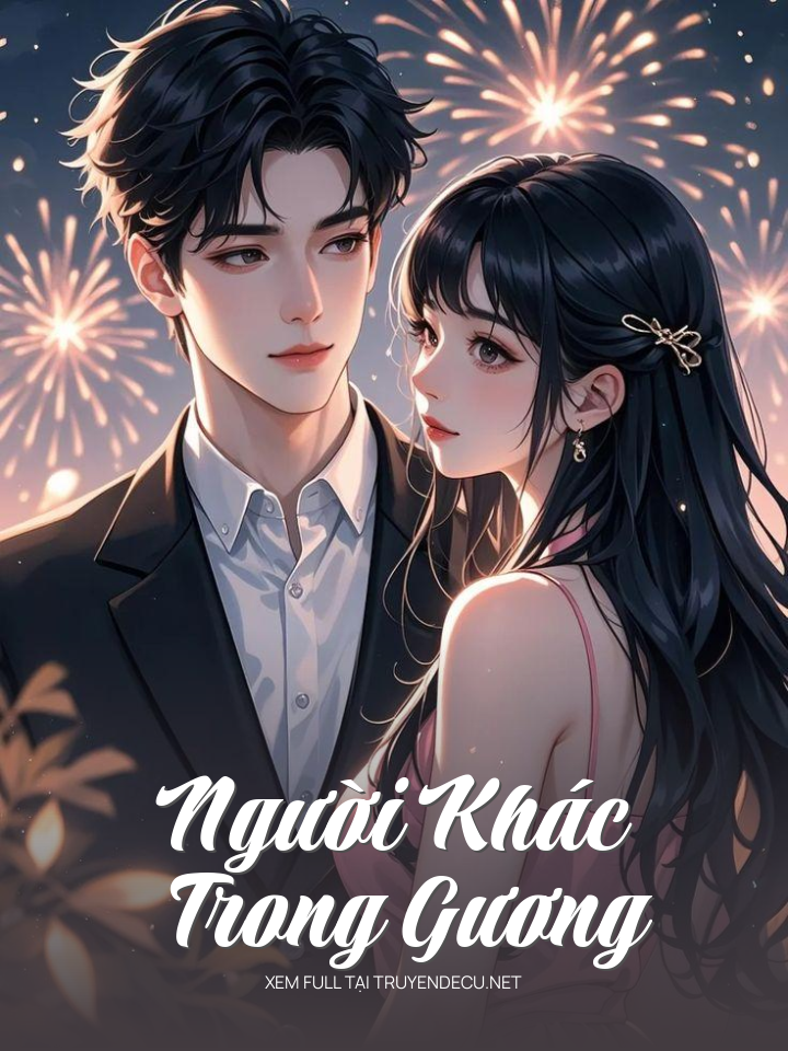 
                            Người Khác Trong Gương