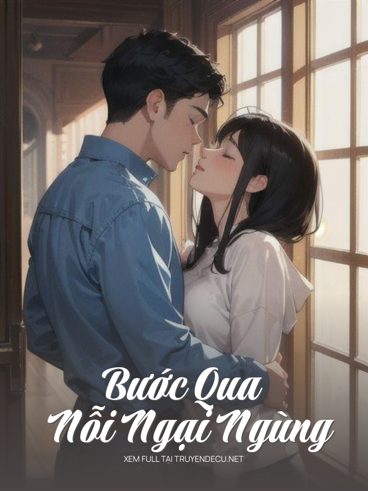 
                            Bước Qua Nỗi Ngại Ngùng