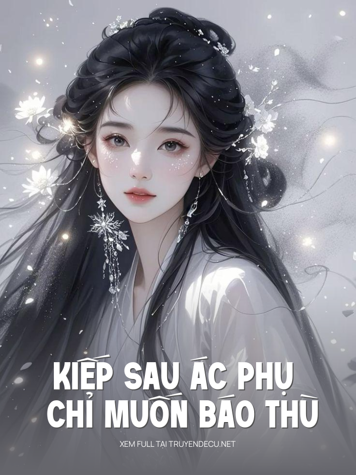Kiếp Sau Ác Phụ Chỉ Muốn Báo Thù