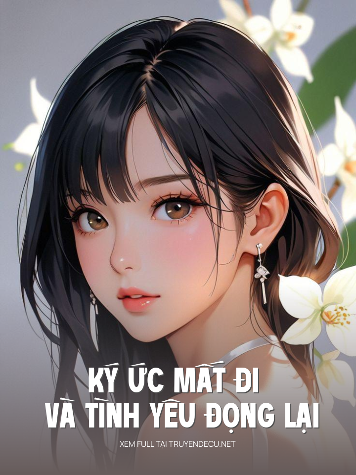 
                            Ký Ức Mất Đi Và Tình Yêu Đọng Lại