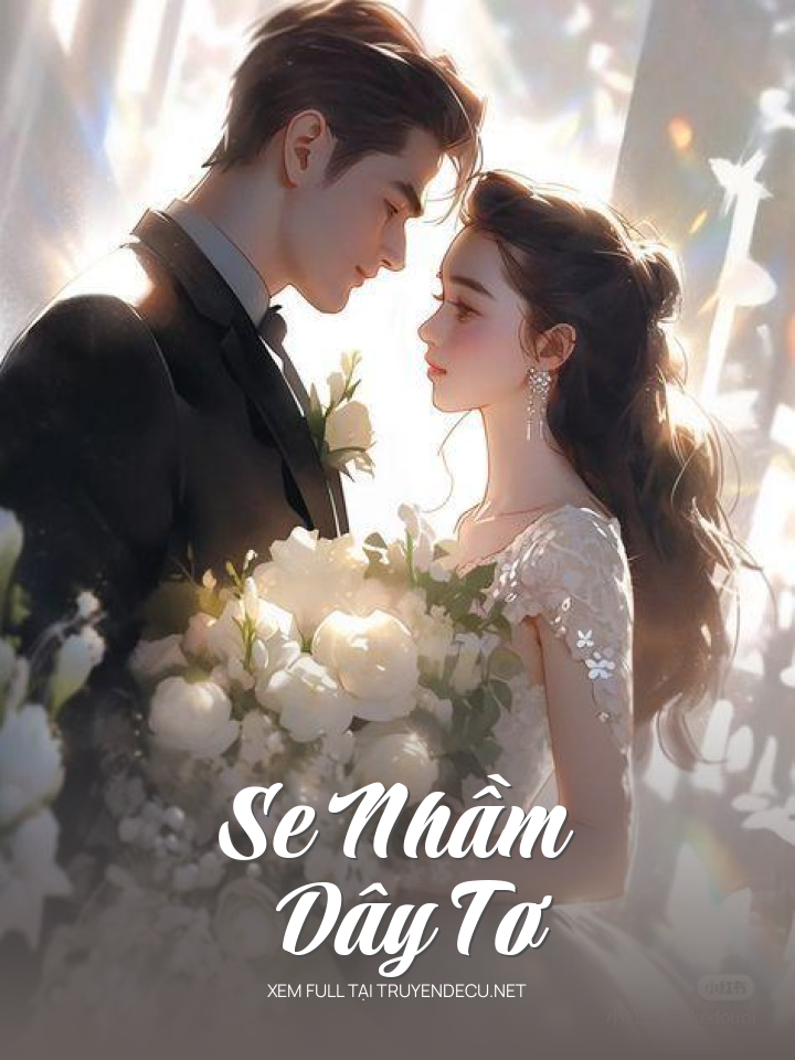 
                            Se Nhầm Dây Tơ