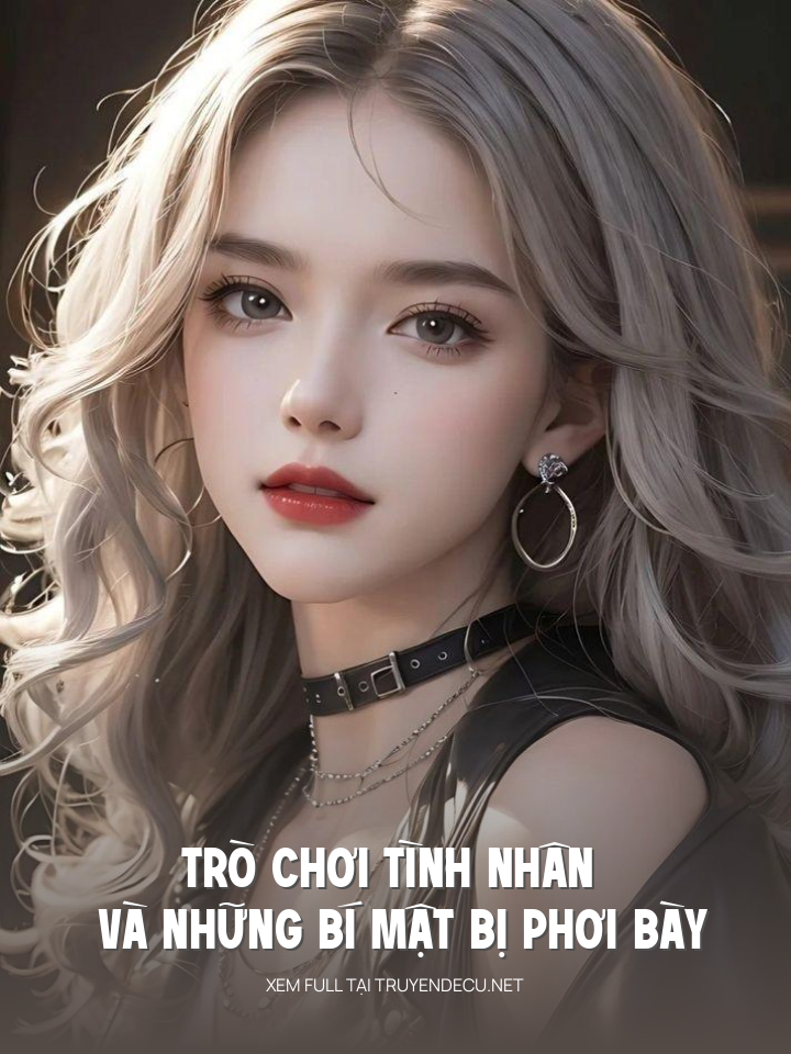 
                            Trò Chơi Tình Nhân Và Những Bí Mật Bị Phơi Bày