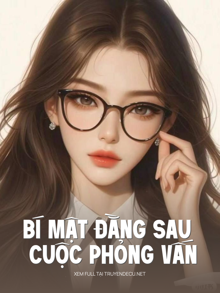 
                            Bí Mật Đằng Sau Cuộc Phỏng Vấn
