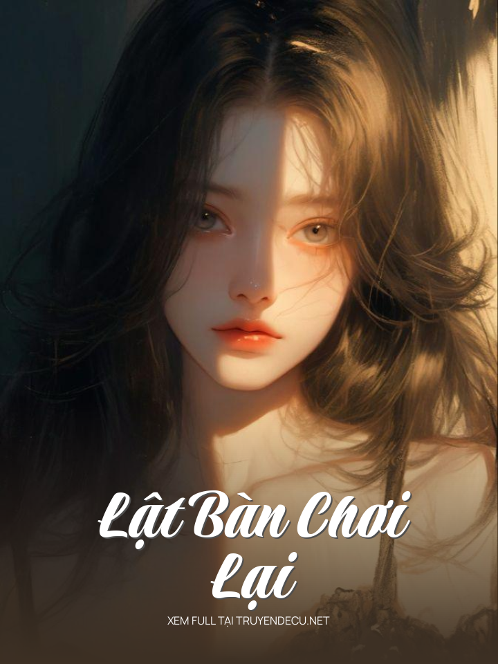 
                            Lật Bàn Chơi Lại