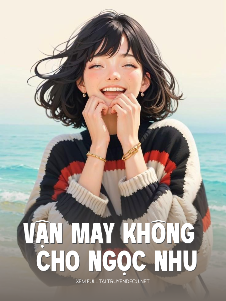 Vận May Không Cho Ngọc Nhu