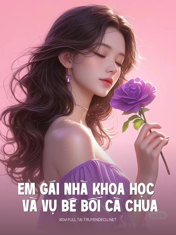 Em Gái Nhà Khoa Học Và Vụ Bê Bối Cà Chua