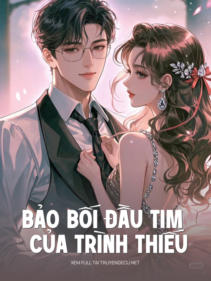 
                            Bảo Bối Đầu Tim Của Trình Thiếu