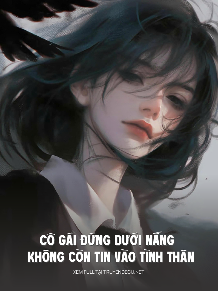 Cô Gái Đứng Dưới Nắng Không Còn Tin Vào Tình Thân