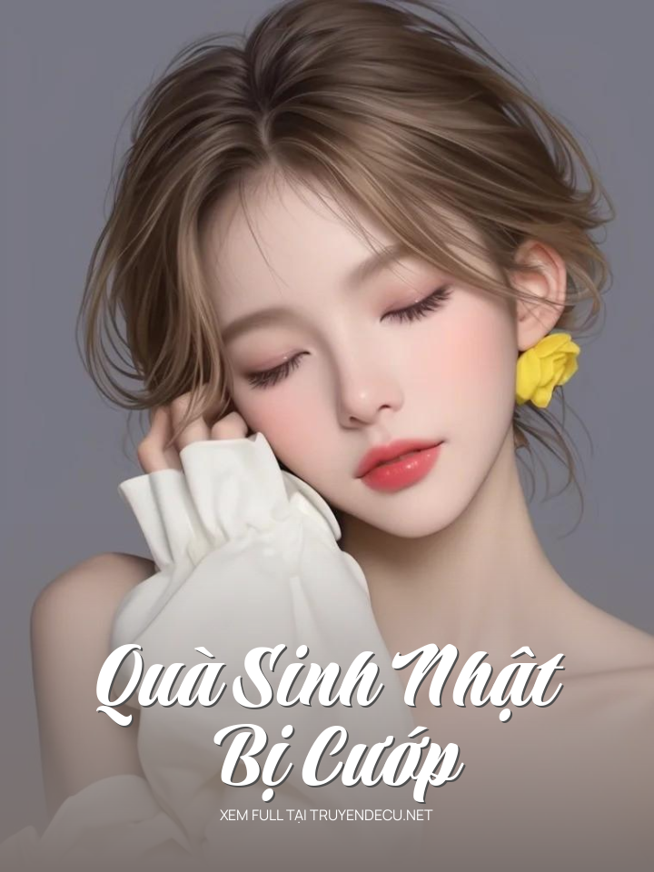 
                            Quà Sinh Nhật Bị Cướp