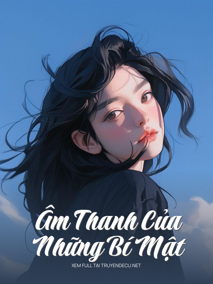 
                            Âm Thanh Của Những Bí Mật