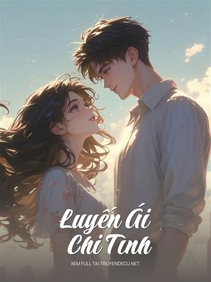 
                            Luyến Ái Chi Tình