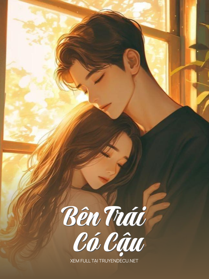 
                            Bên Trái Có Cậu