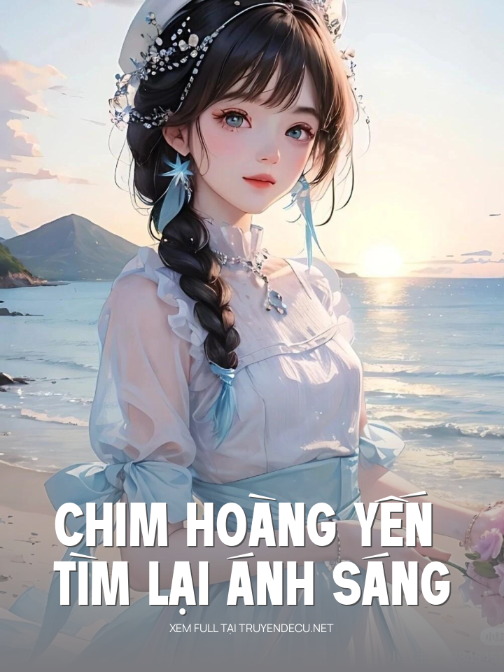 Chim Hoàng Yến Tìm Lại Ánh Sáng