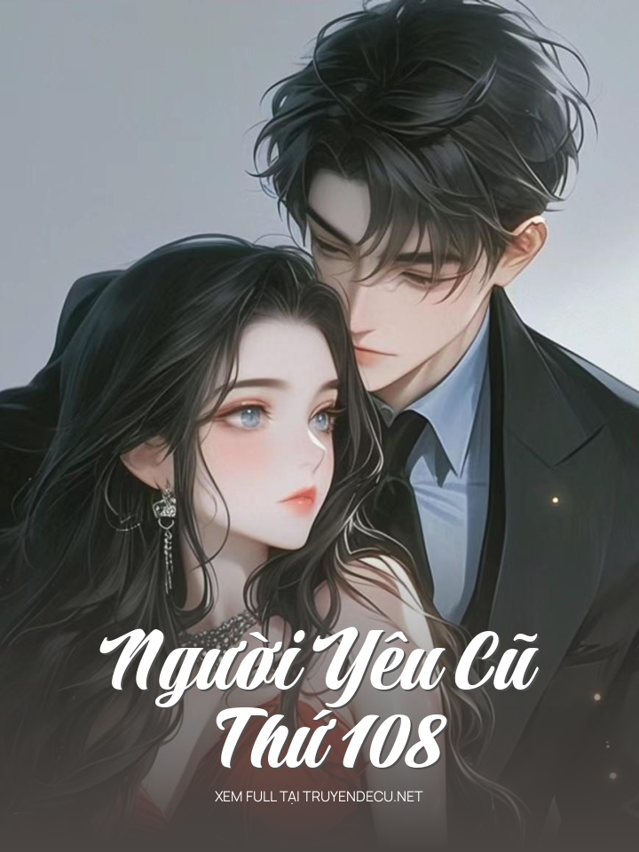 
                            Người Yêu Cũ Thứ 108
