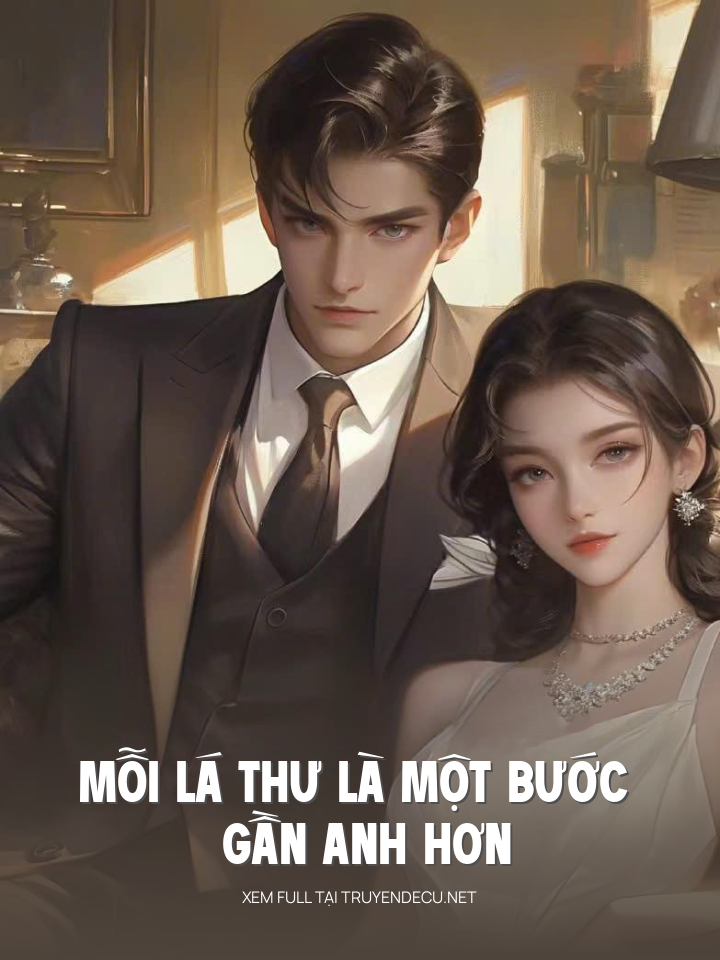Mỗi Lá Thư Là Một Bước Gần Anh Hơn
