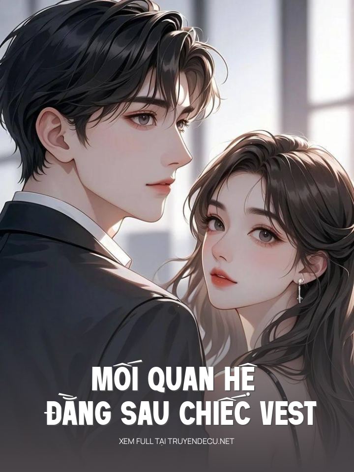 
                            Mối Quan Hệ Đằng Sau Chiếc Vest