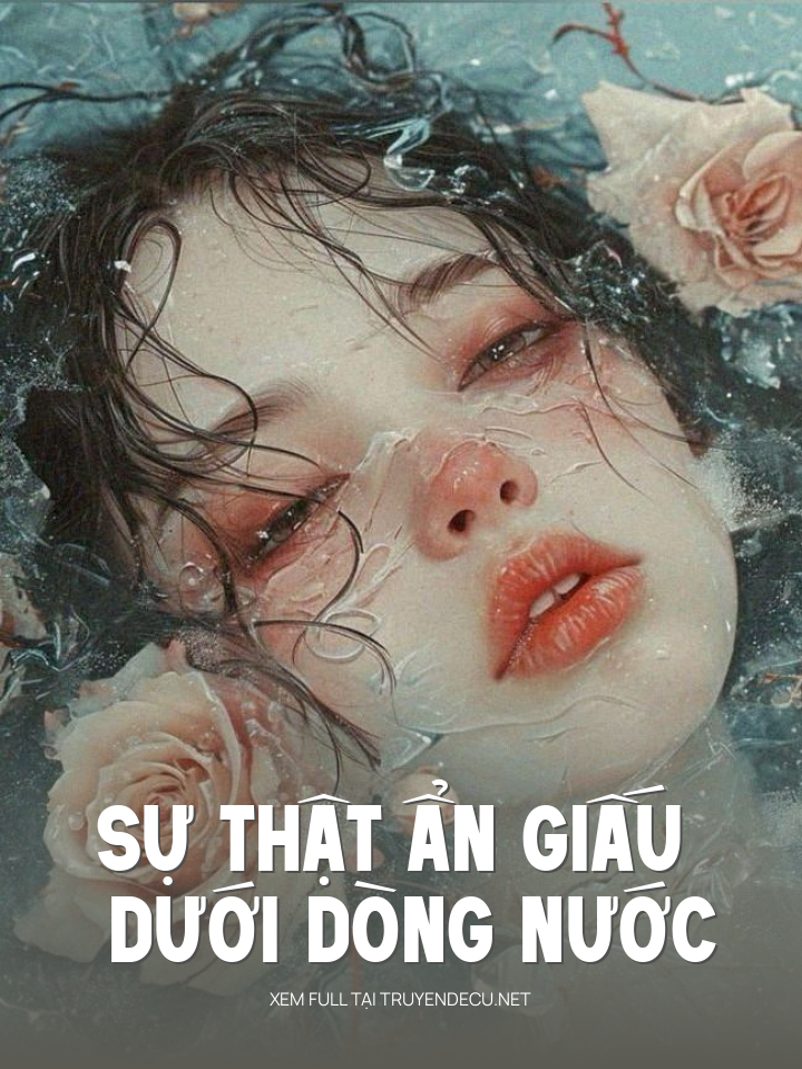 Sự Thật Ẩn Giấu Dưới Dòng Nước