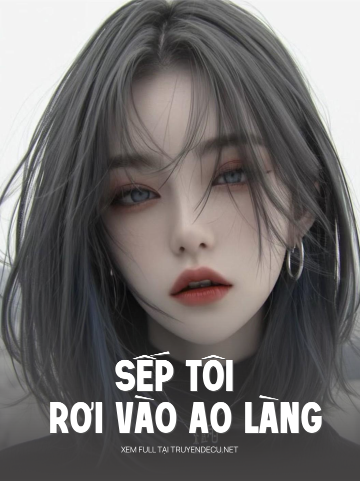 
                            Sếp Tôi Rơi Vào Ao Làng