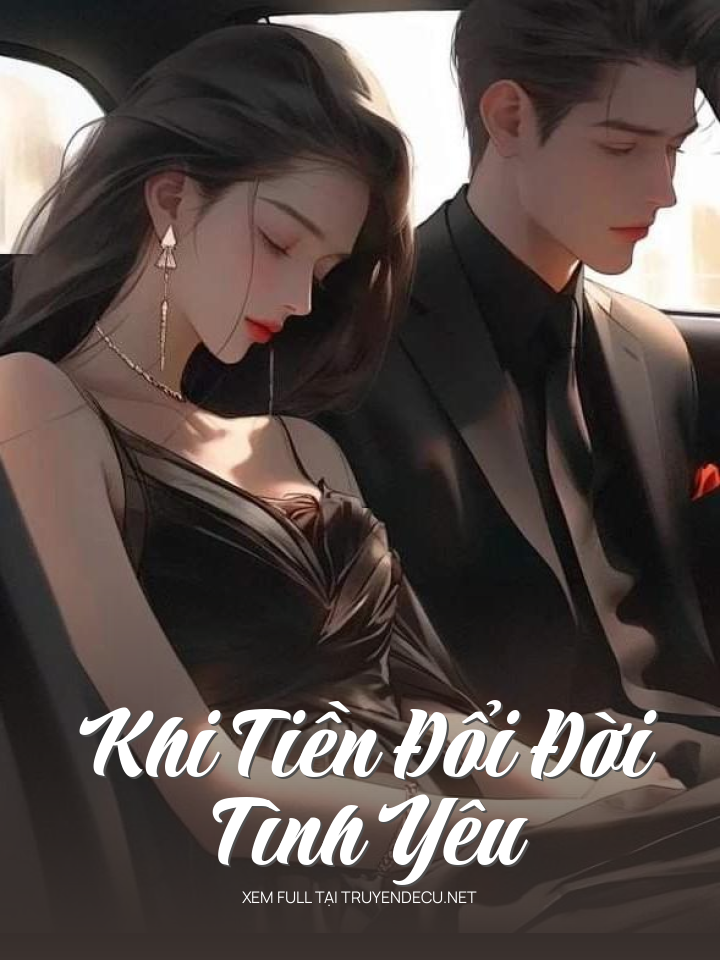 
                            Khi Tiền Đổi Đời Tình Yêu