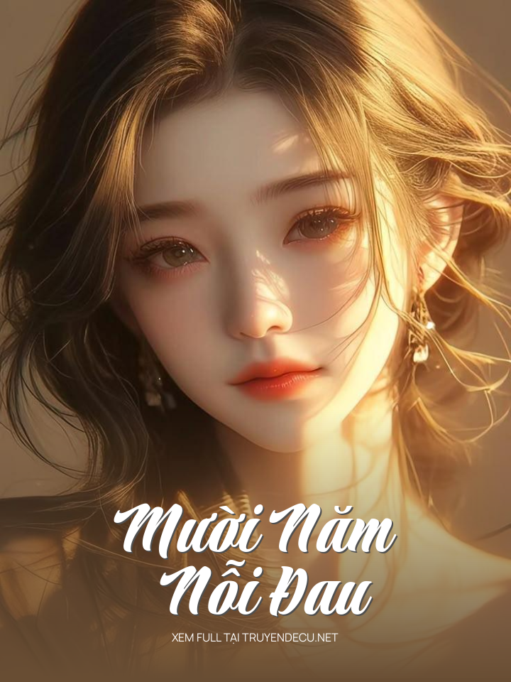 
                            Mười Năm Nỗi Đau