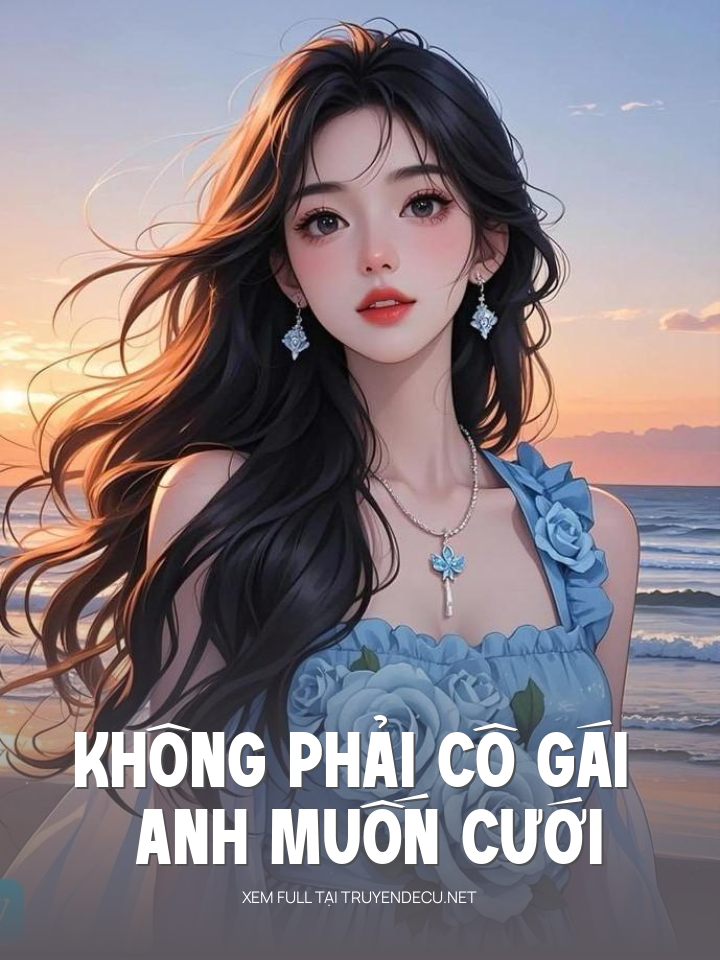 Không Phải Cô Gái Anh Muốn Cưới