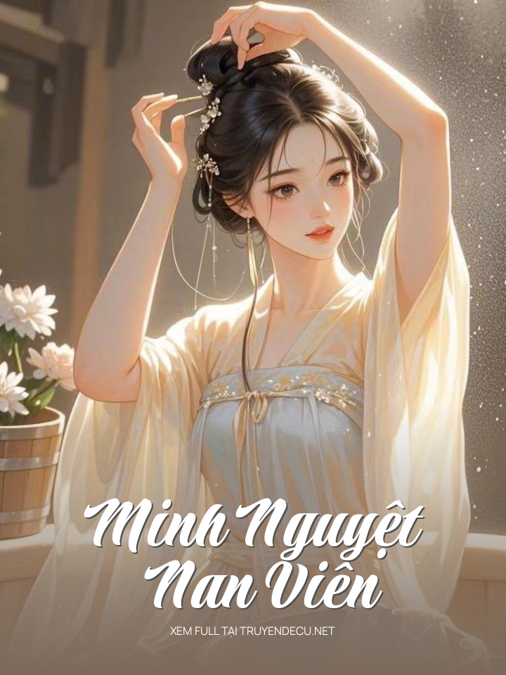
                            Minh Nguyệt Nan Viên
