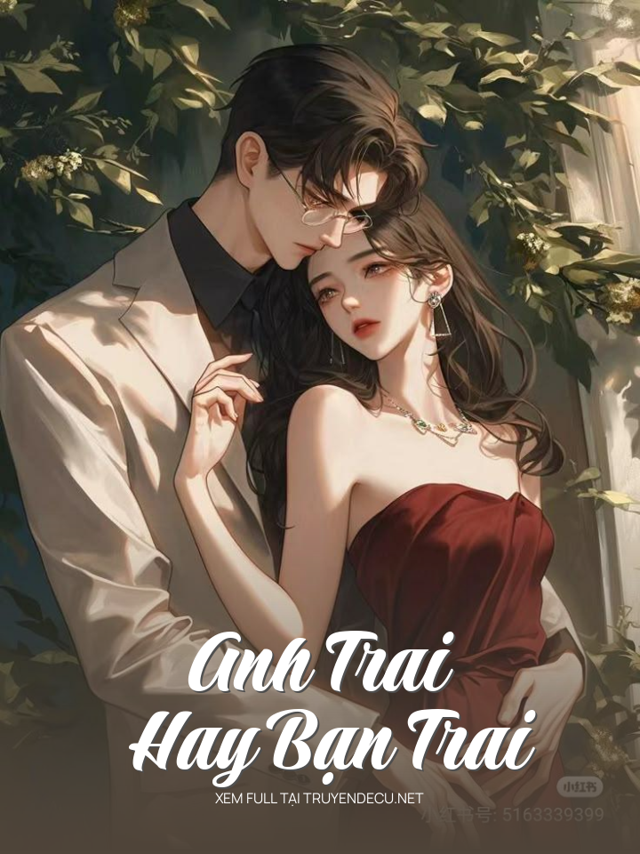 
                            Anh Trai Hay Bạn Trai