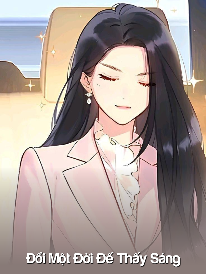 
                            Đổi Một Đời Để Thấy Sáng