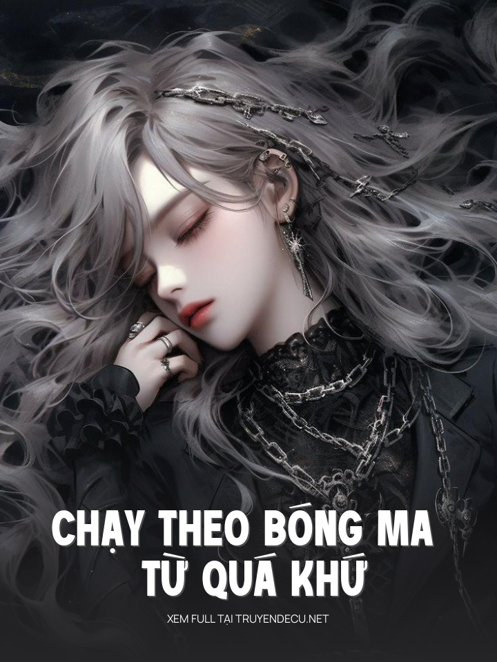 Chạy Theo Bóng Ma Từ Quá Khứ