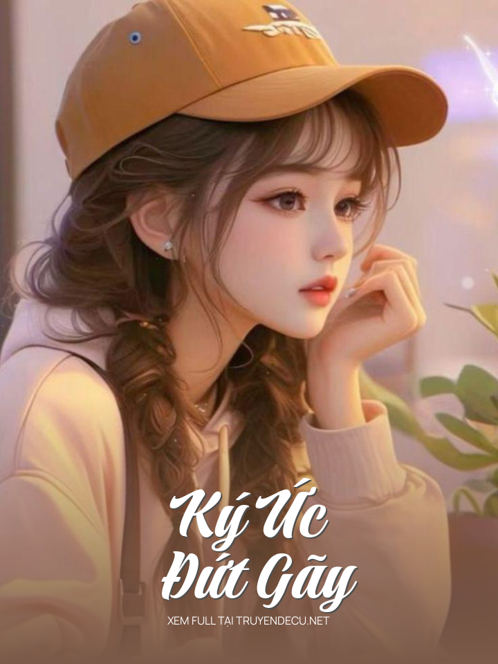 
                            Ký Ức Đứt Gãy