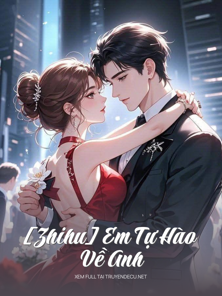 [Zhihu] Em Tự Hào Về Anh