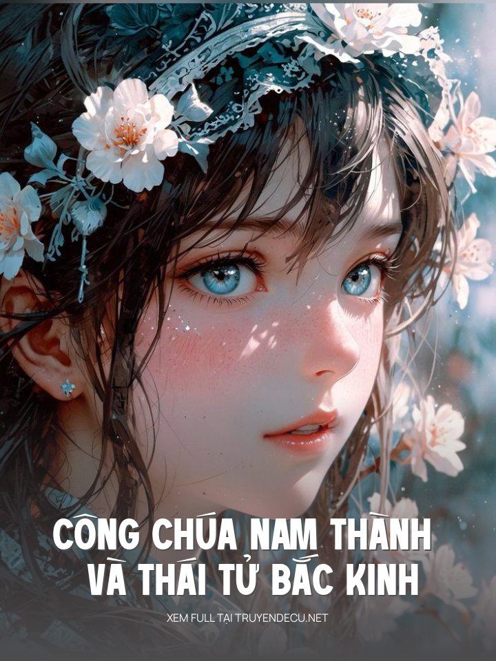 Công Chúa Nam Thành Và Thái Tử Bắc Kinh