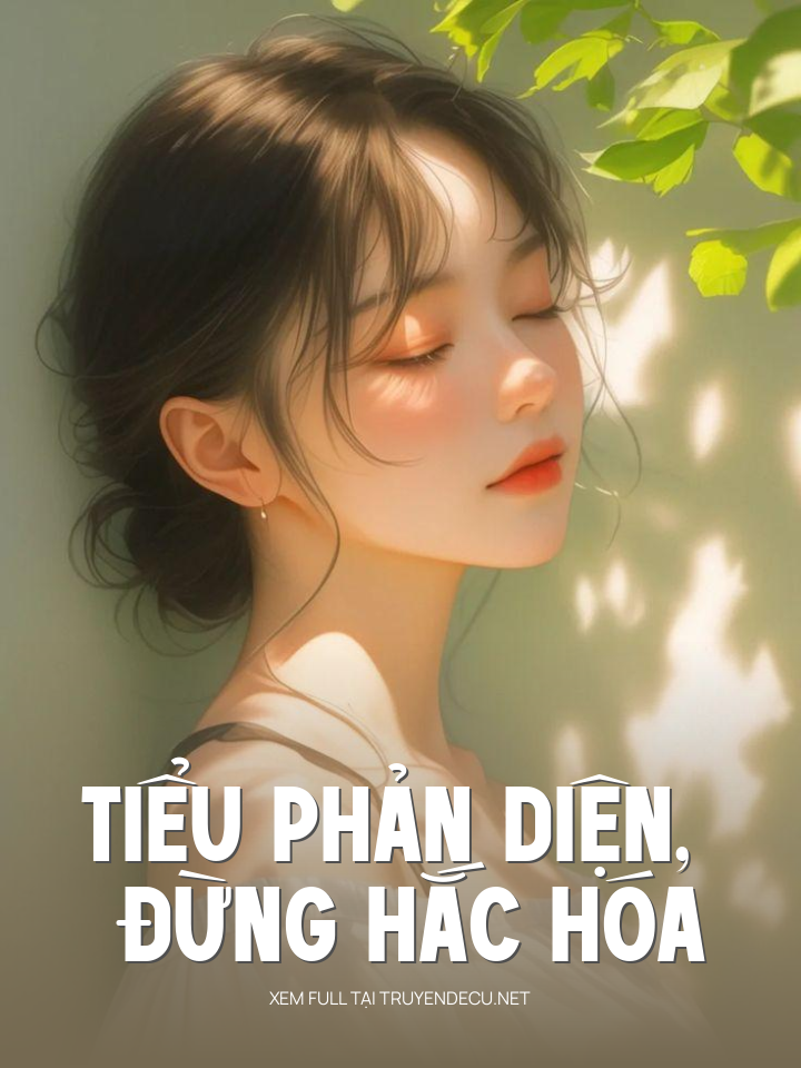 Tiểu Phản Diện, Đừng Hắc Hóa