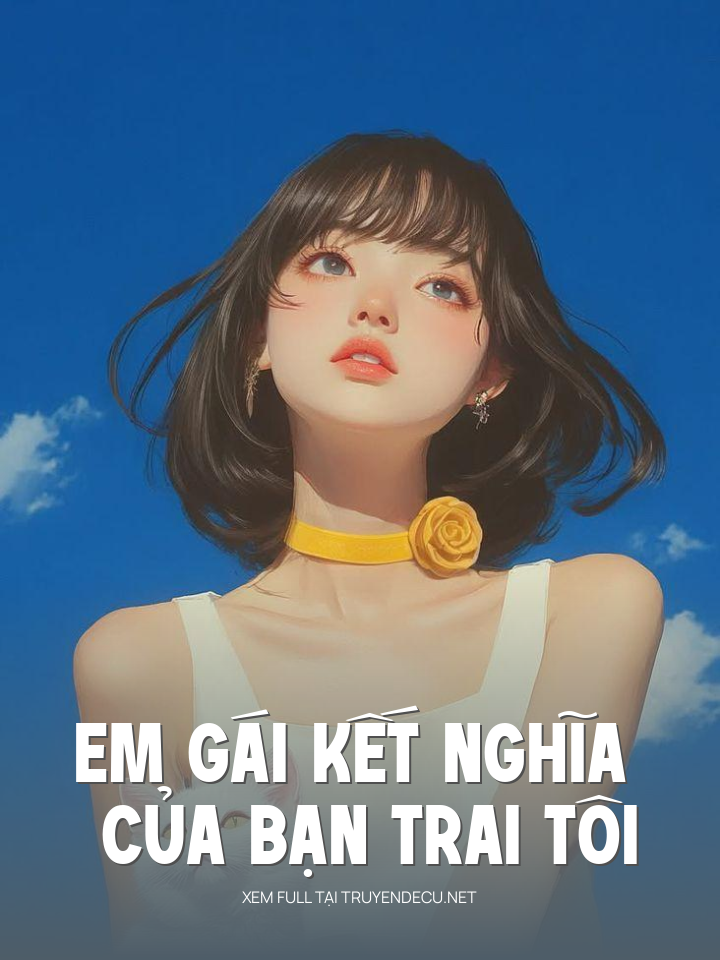 Em Gái Kết Nghĩa Của Bạn Trai Tôi