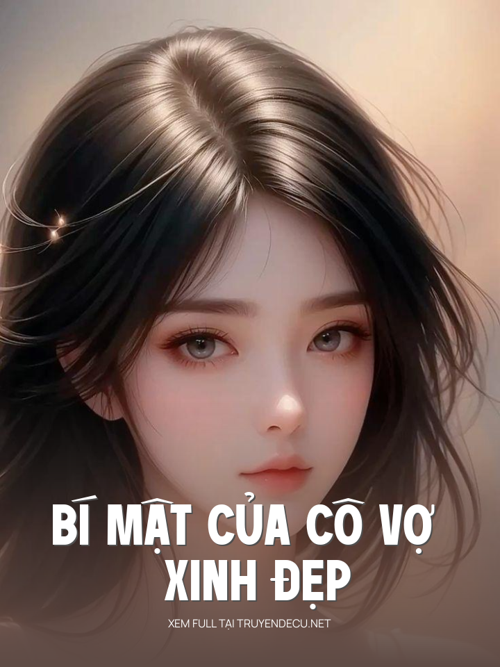 Bí Mật Của Cô Vợ Xinh Đẹp