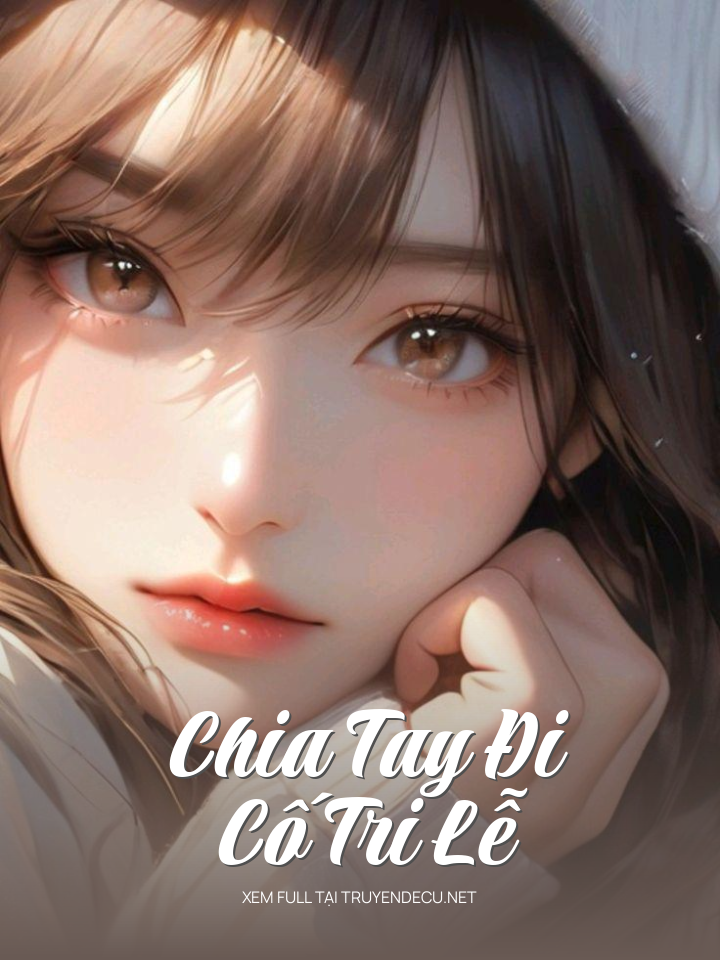 Chia Tay Đi Cố Tri Lễ