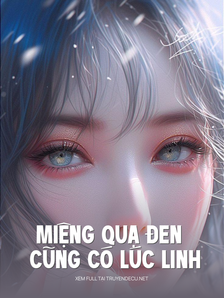 
                            Miệng Quạ Đen Cũng Có Lúc Linh