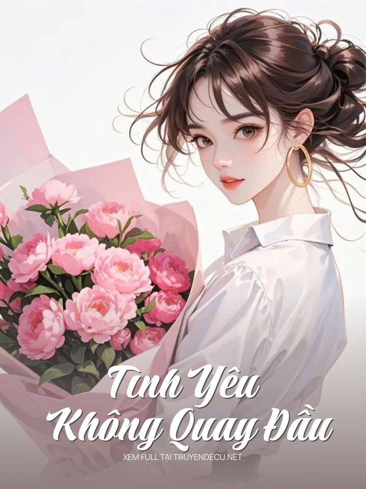 
                            Tình Yêu Không Quay Đầu