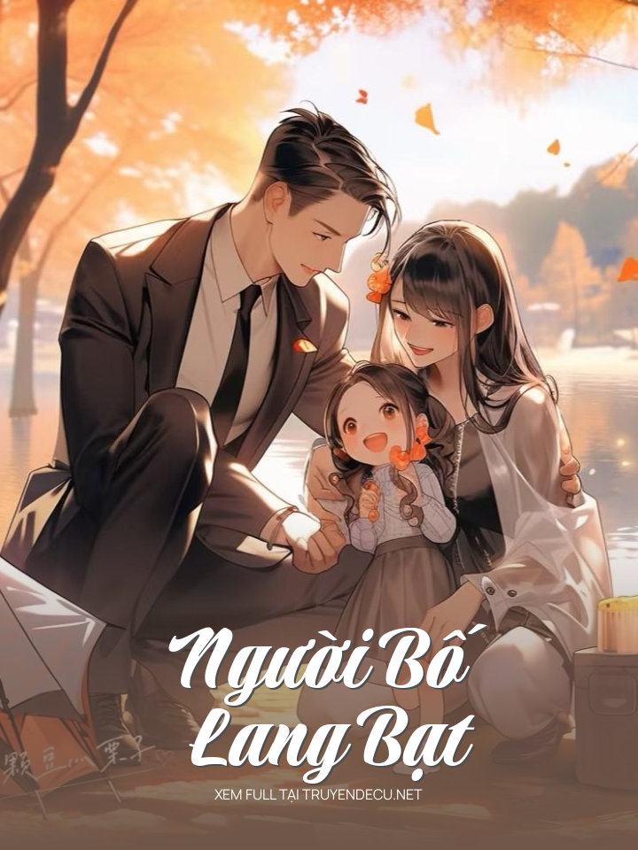 
                            Người Bố Lang Bạt