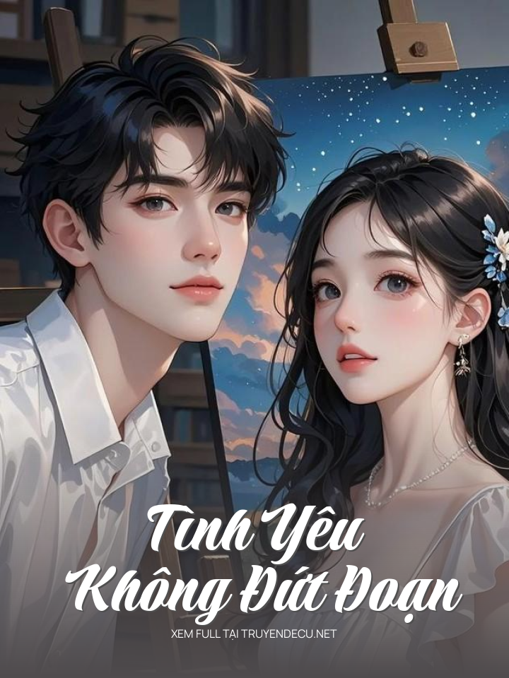 
                            Tình Yêu Không Đứt Đoạn