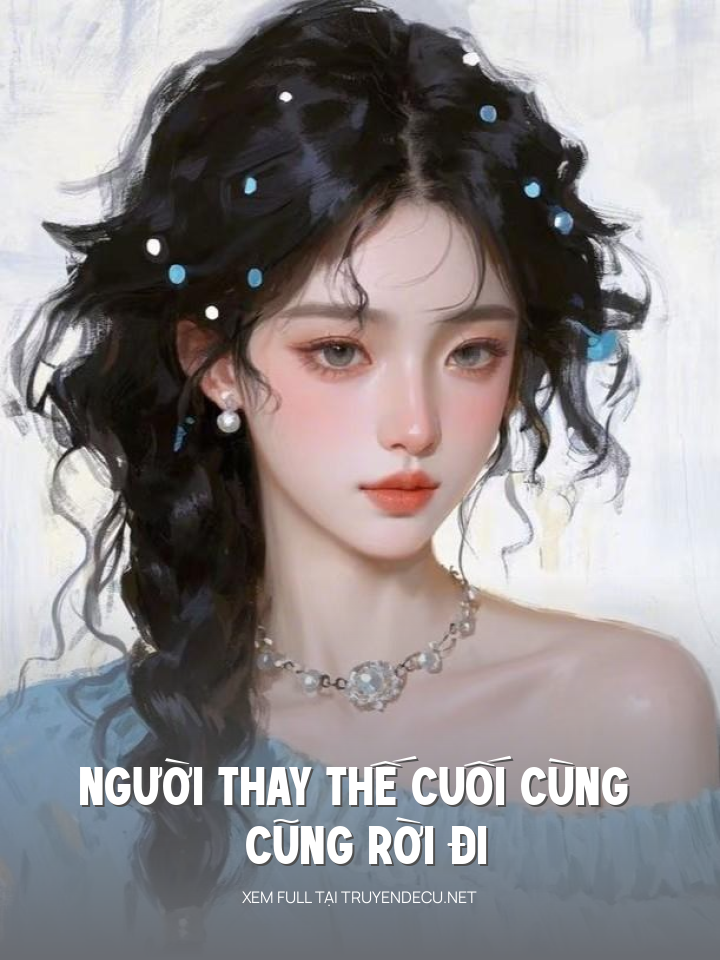 Người Thay Thế Cuối Cùng Cũng Rời Đi