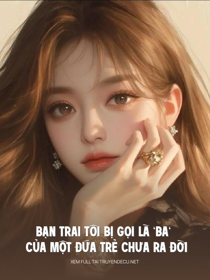 
                            Bạn Trai Tôi Bị Gọi Là ‘Ba’ Của Một Đứa Trẻ Chưa Ra Đời