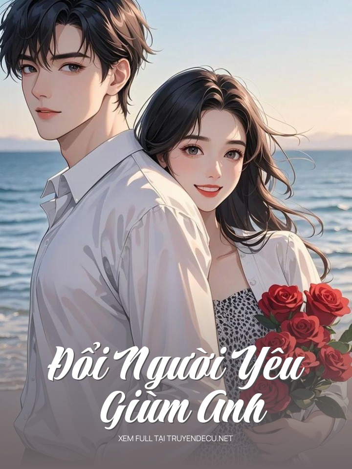 
                            Đổi Người Yêu Giùm Anh