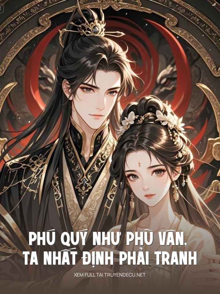 Phú Quý Như Phù Vân, Ta Nhất Định Phải Tranh