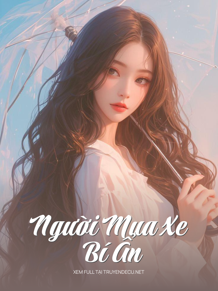 
                            Người Mua Xe Bí Ẩn