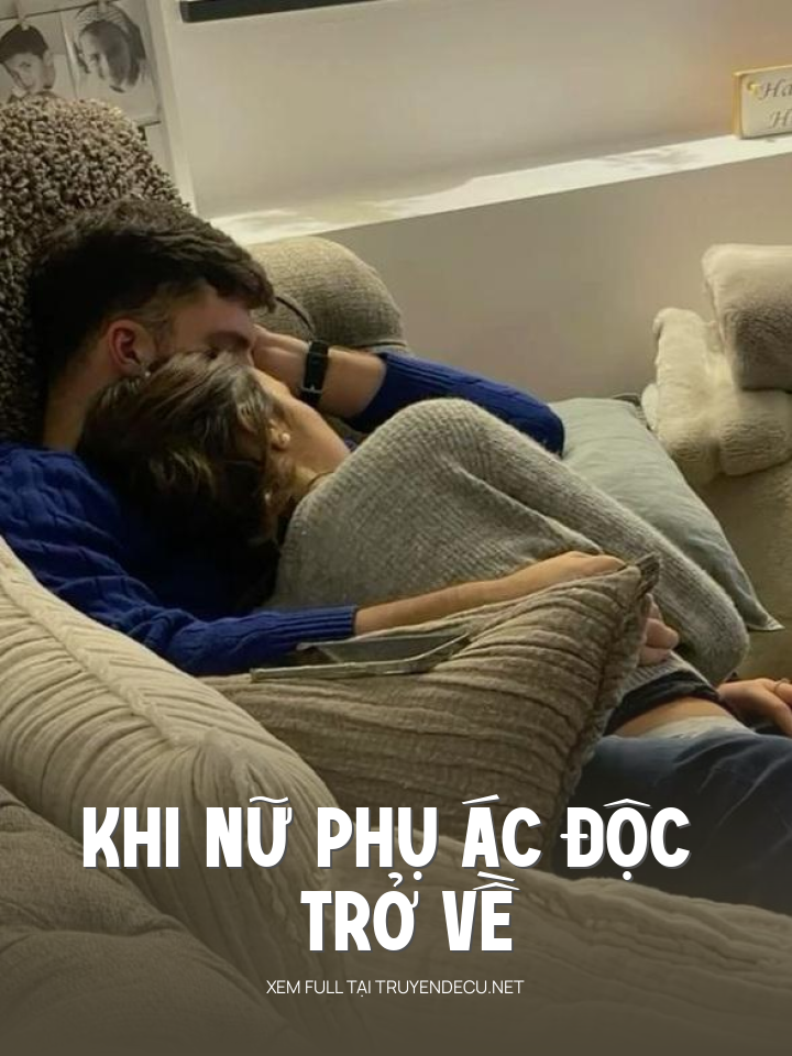 
                            Khi Nữ Phụ Ác Độc Trở Về