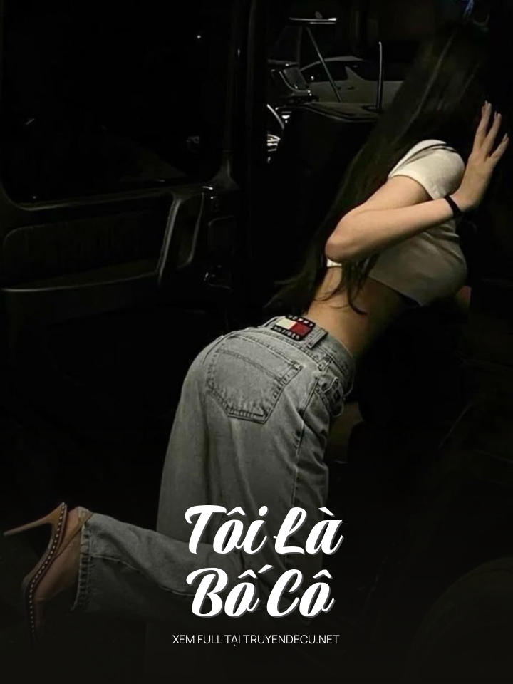 
                            Tôi Là Bố Cô